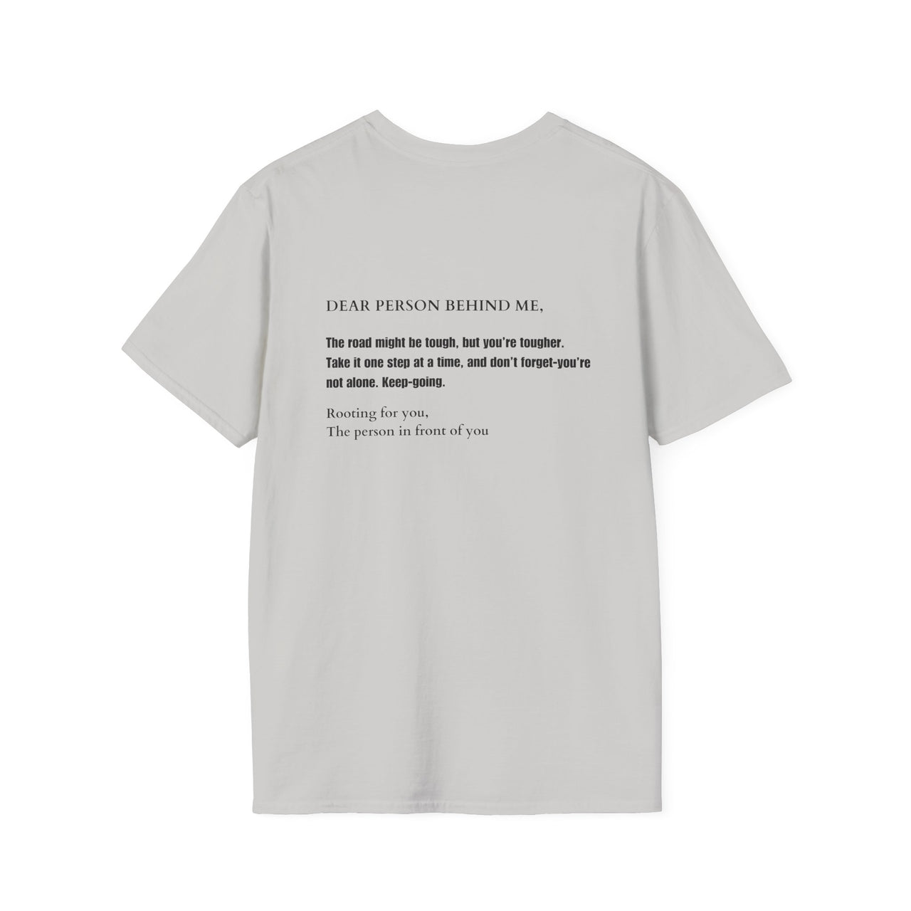 "You're not alone" Dear person behind me T-shirt