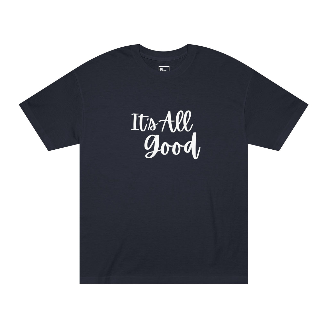 "It's All Good" T-shirt