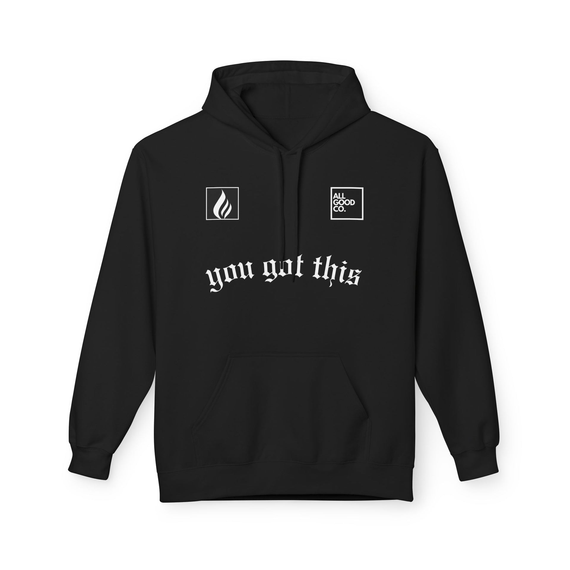 Black fleece hoodie featuring the All Good Co. logo, flame logo, and the motivational tagline 'You got this' on the front, symbolizing resilience and strength