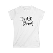 White women's shirt with "It's all good" printed on the front in simple text
